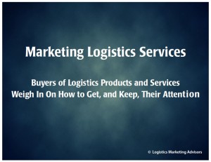 Logistics Buyers Reveal How to Get, and Keep, Their Attention