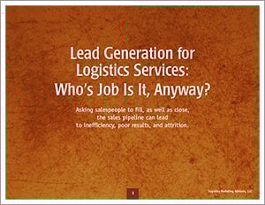 Lead Generation for Logistics Businesses: Whose Job Is It, Anyway?